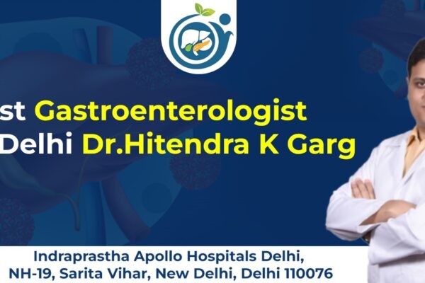 How to Choose the Best Gastroenterologist in Delhi for Digestive Health Best Gastroenterologist in delhi