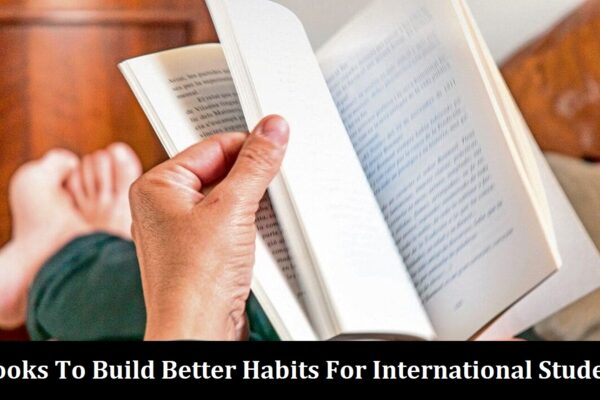 9 Books To Build Better Habits For International Students