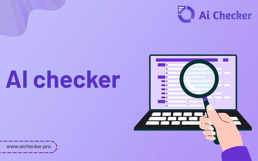 AI Checker Guide: Detect and Remove AI-Generated Text Easily