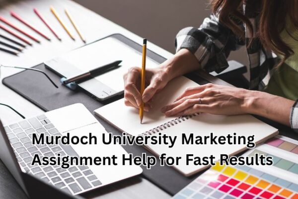 Murdoch University Marketing Assignment Help for Fast Results