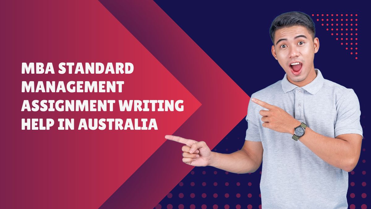 MBA Standard Management Assignment Writing Help in Australia
