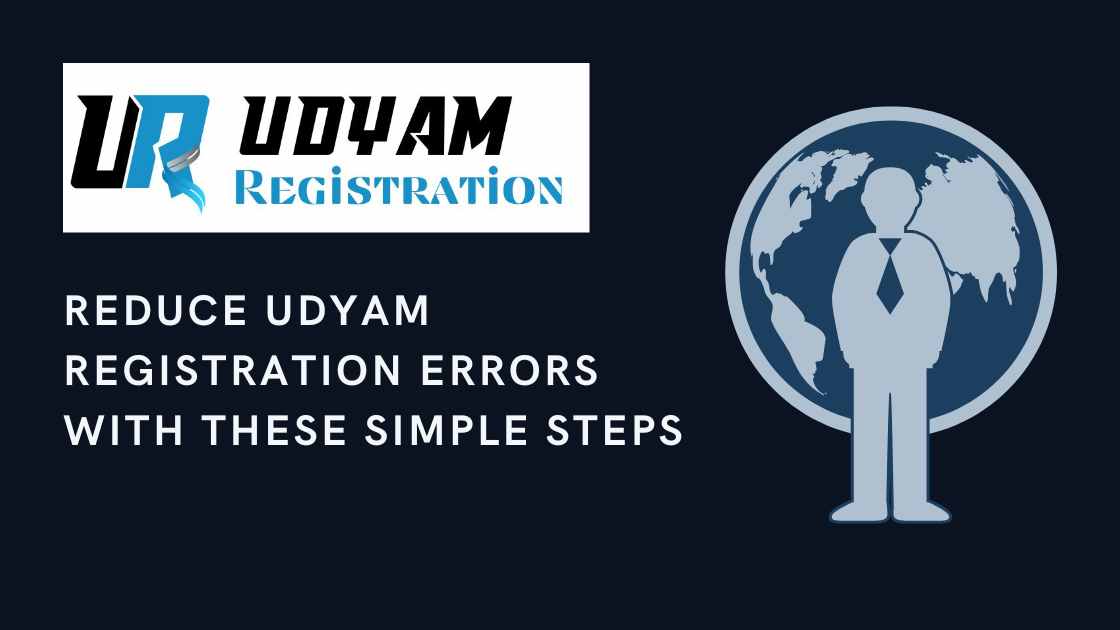 Reduce Udyam Registration Errors with These Simple Steps