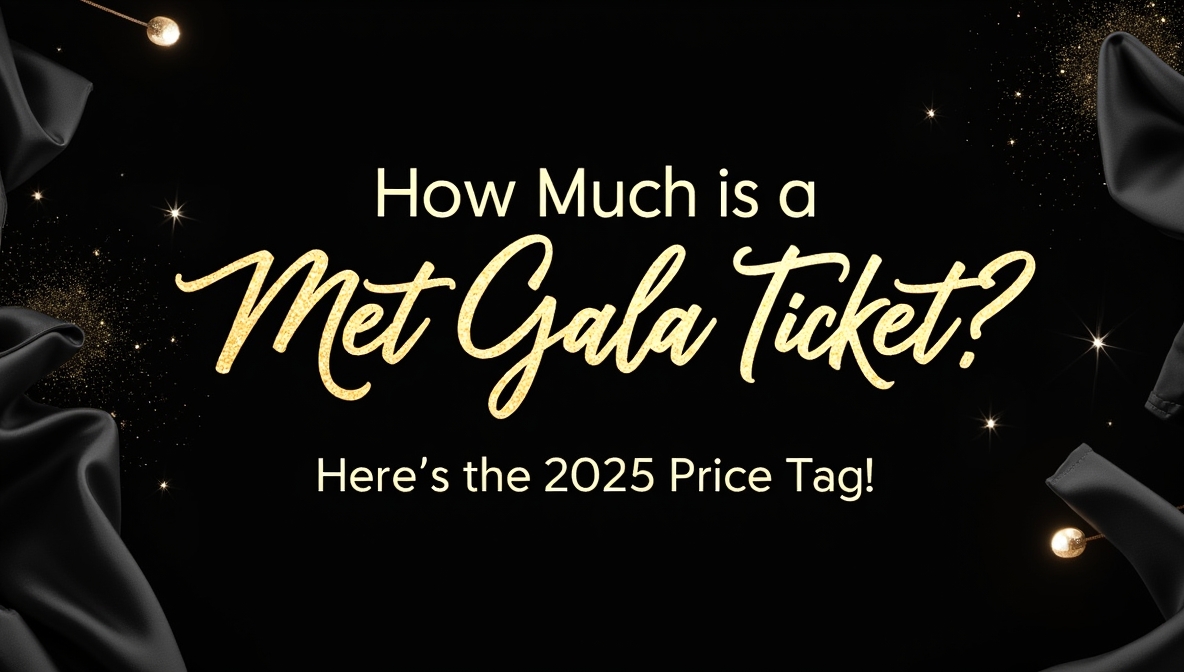 How Much Is a Met Gala Ticket