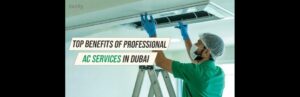 Top Benefits of Professional AC Services in Dubai