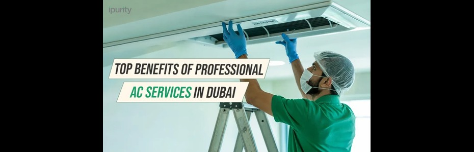 Top Benefits of Professional AC Services in Dubai