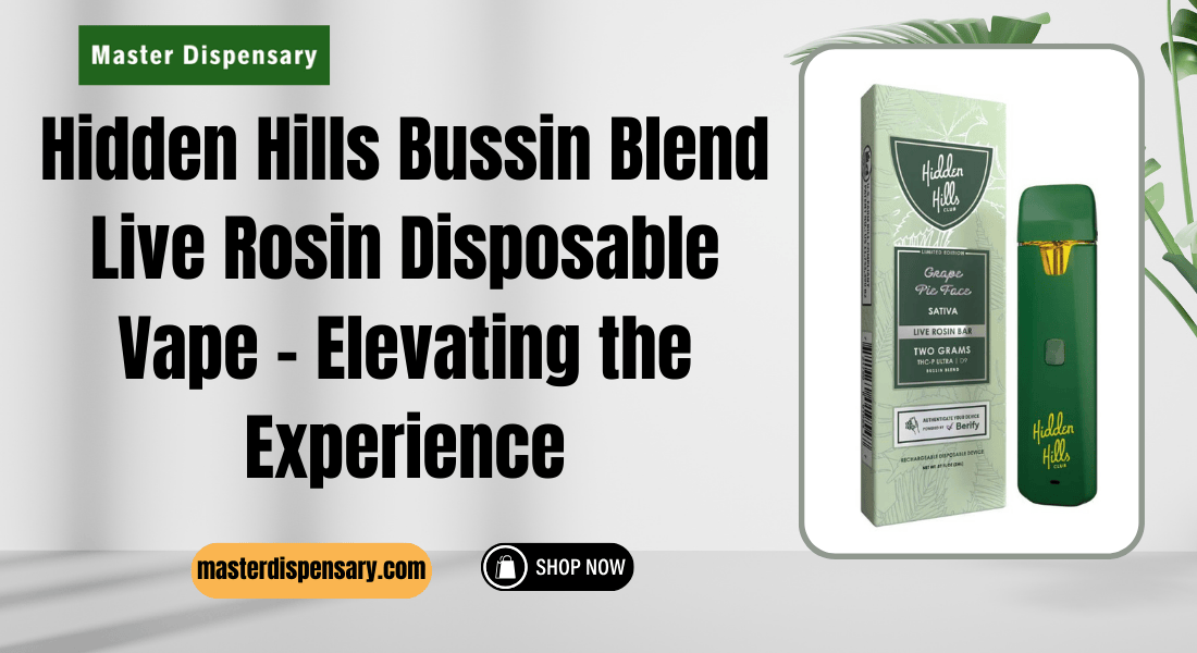 Hidden Hills Bussin Blend Live Rosin Disposable Vape