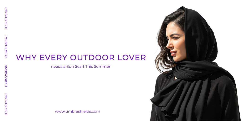 Why Every Outdoor Lover Needs a Sun Scarf This Summer