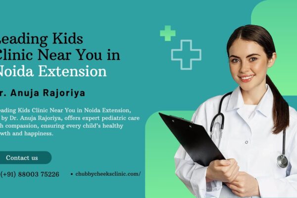 Leading Kids Clinic Near You in Noida Extension